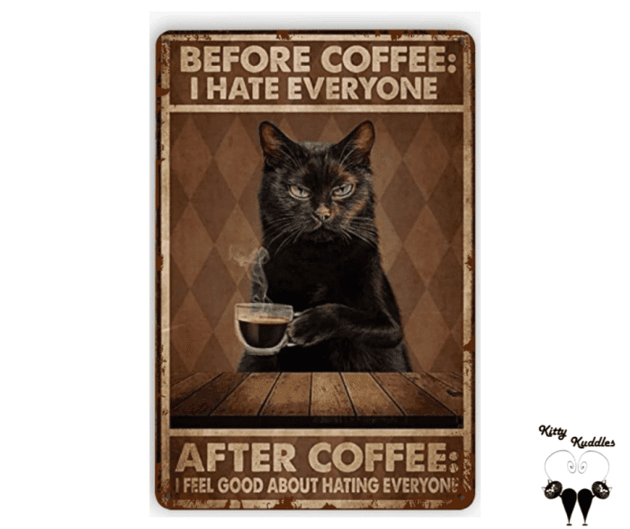 Tin Sign - Before Coffee featuring cat drinking coffee